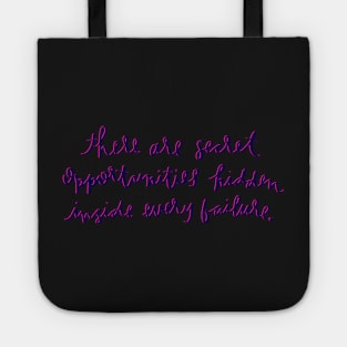 There Are Secret Opportunites Hidden Inside Every Failure Quote Tote