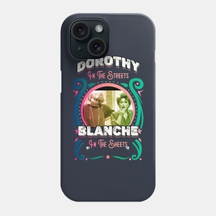 Dorothy In The Streets Blanche In The Sheets Phone Case