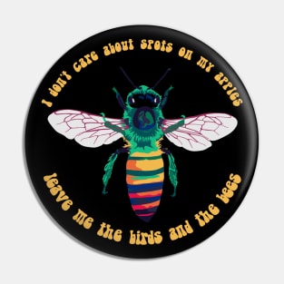 Leave Me the Birds and the Bees Pin