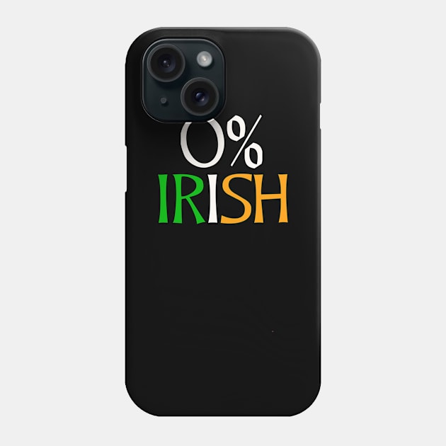 0 Percent Irish to Irish - Gift For Ireland Phone Case by giftideas