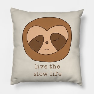 Live The Slow Life Pillow