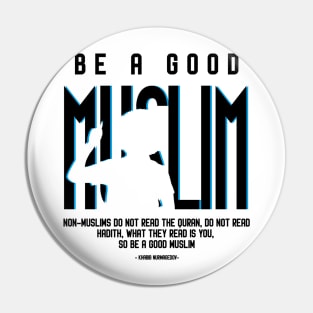 Be A Good Muslim Pin