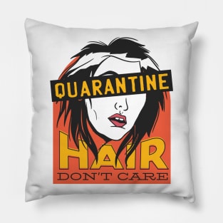 QUARANTINE HAIR DON'T CARE Pillow