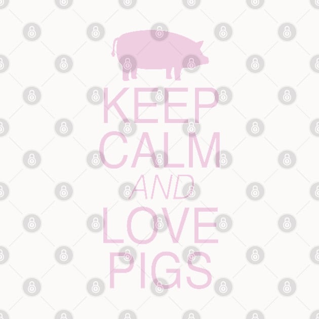 Keep Calm and Love Pigs Pink Graphic Design by JakeRhodes