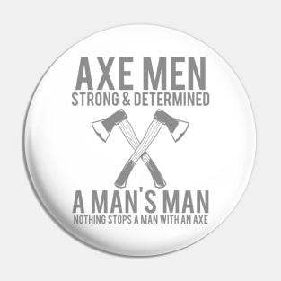 Nothing Stops A Man With An Axe Pin