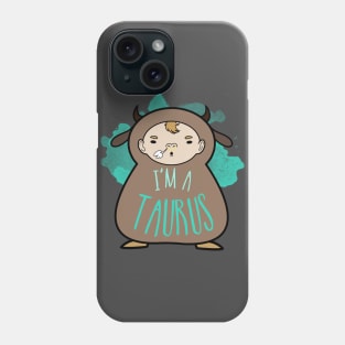 I'm a Taurus Phone Case