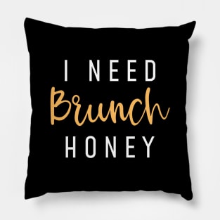 I Need Brunch Honey Pillow