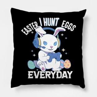 I hunt Easter eggs everyday gaming rabbit Pillow