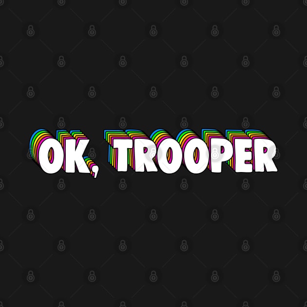 OK Trooper by zerobriant
