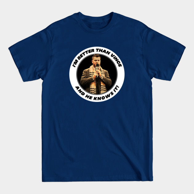 Disover MJF I'm better than Vince and he knows it! - Aew - T-Shirt