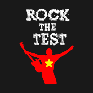 Rock The Test - Do Your Best, You Got This. T-Shirt