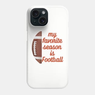 Favorite Season is Football Phone Case