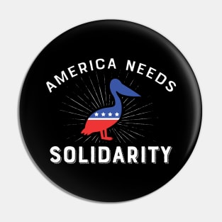 America Needs Solidarity - ASP Pelican Mascot Pin