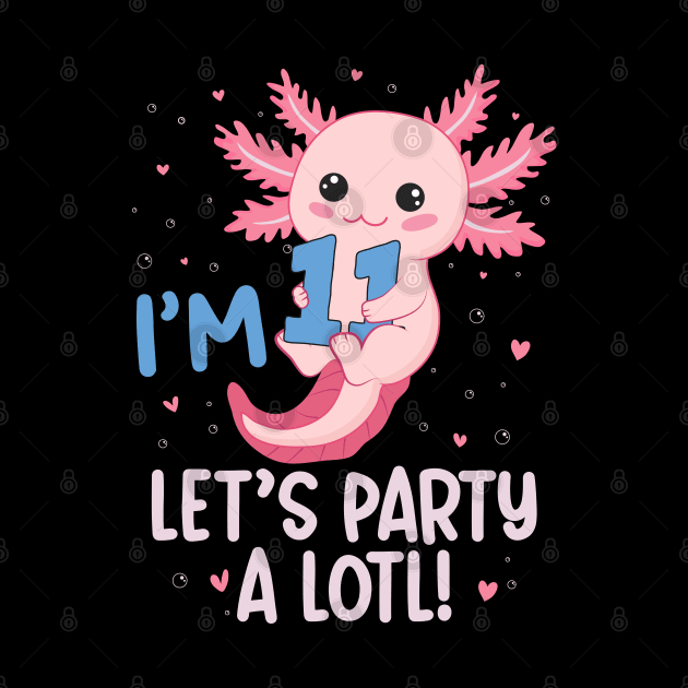 Funny 11th Birthday I'm 11 Years Old lets party Axolotl by Msafi