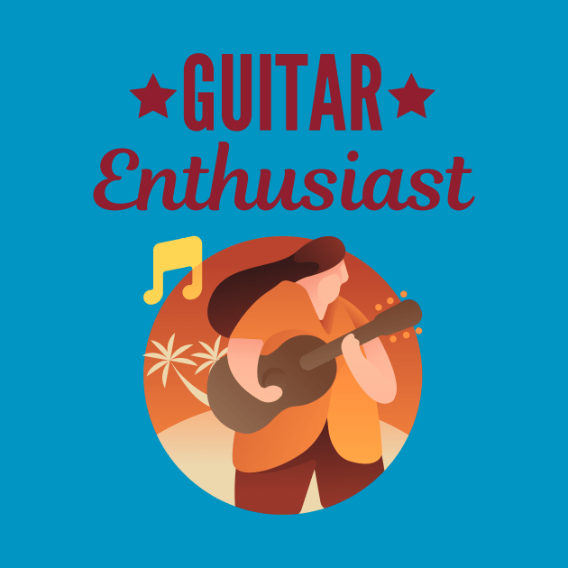 Guitar Enthusiast by Dont Fret Clothing