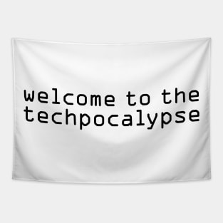 Welcome to the Techpocalypse Tapestry