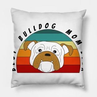 Best bulldog mom ever Pillow