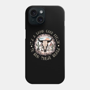 It's A Damn Good Feelin' To Run These Roads Bull Leopard Cactus Phone Case