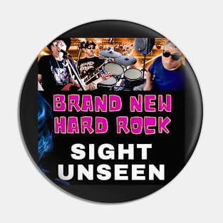 Sight Unseen Hard Rock Band Pin