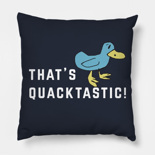 That's Quacktastic! - Billy Madison Pillow by BodinStreet