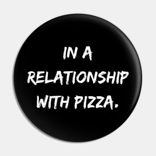 In a relationship with pizza. A Sarcastic Valentines Day Quote Pin