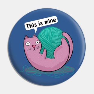 Cat with Wool - This is Mine Pin