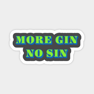 More Gin No Sin Magnet