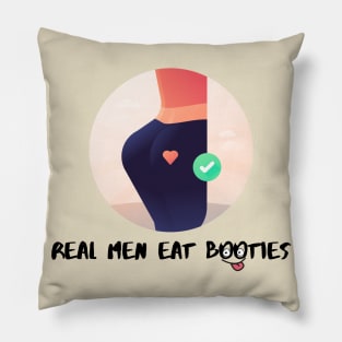 real men eat booties Pillow