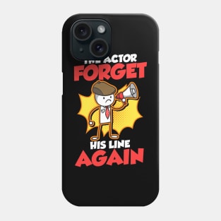 The Actor Forgot His Lines Again Phone Case