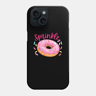 Sprinkle Kindness Donut Sweet Doughnut Day Love Phone Case