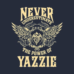 Yazzie Name Shirt Yazzie Power Never Underestimate T-Shirt