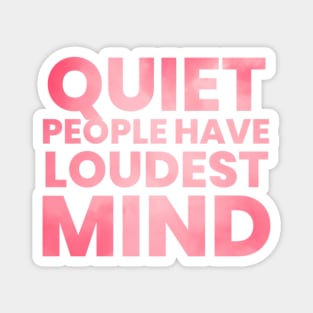 Quiet people have loudest mind Magnet