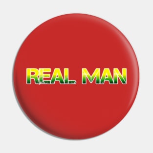 Real Man Pin