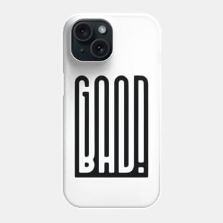 Good or Bad? Black version Phone Case