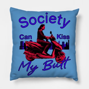 Society Can Kiss My Butt Pillow