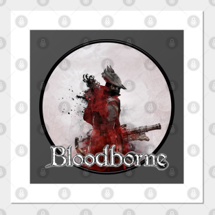 Bloodborne The Old Hunter Posters And Art Prints Teepublic