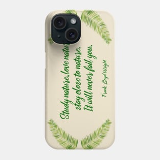 Love and Study Nature - a quote Phone Case