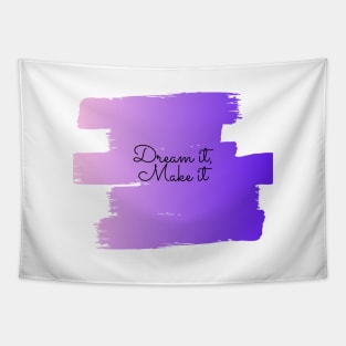 Dream it, Make it (purple) Tapestry