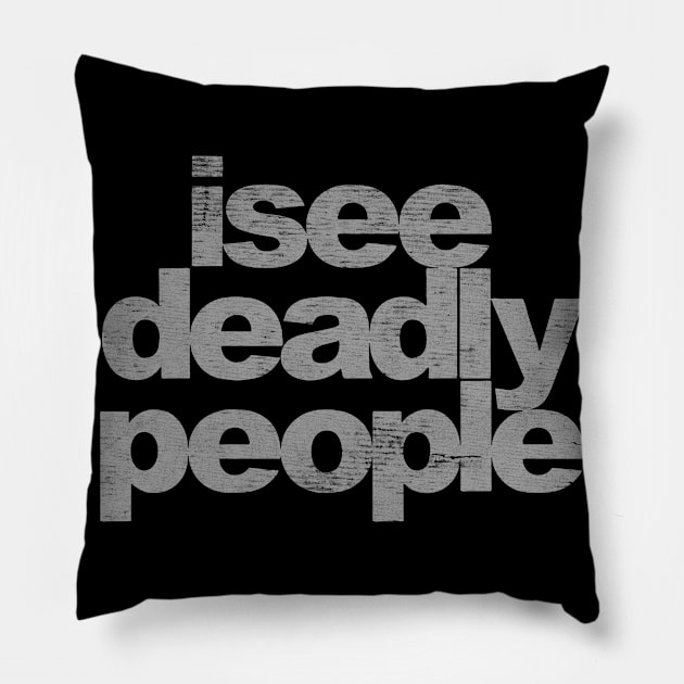 i see deadly people grey Pillow by shwinnnnn