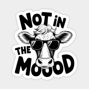 Not In The Moood - Cool Cow Magnet