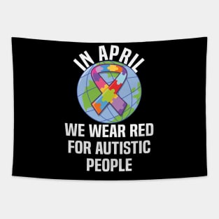 In April We Wear Red For Autistic people quote Autism Day Tapestry