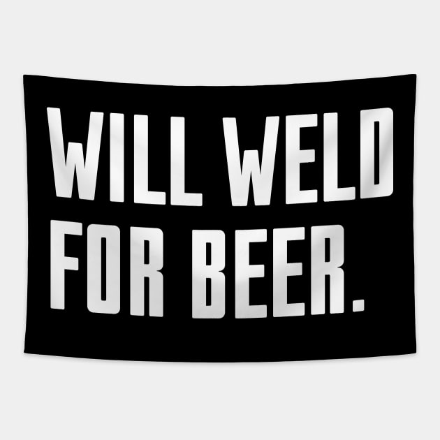 Will Weld For Beer Tapestry by Riel