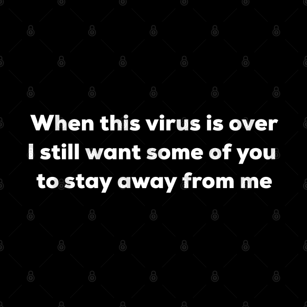 When this virus is over by afmr.2007@gmail.com