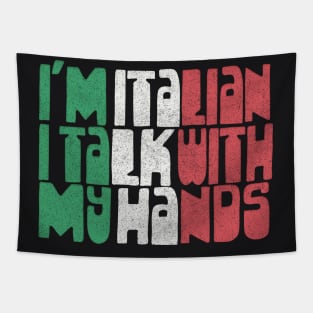 I'm Italian I Talk With My Hands - Italian Pride Gift Tapestry