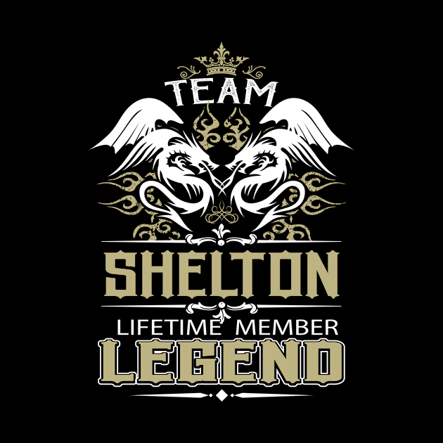 Shelton Name T Shirt -  Team Shelton Lifetime Member Legend Name Gift Item Tee by yalytkinyq