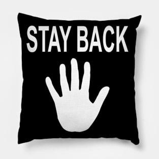 Stay Back Antisocial Social Distancing Pillow