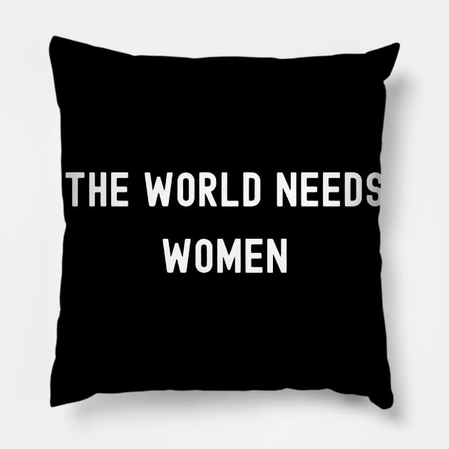 The World Needs Women, International Women's Day, Perfect gift for womens day, 8 march, 8 march international womans day, 8 march womens Pillow by DivShot 