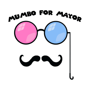 Mumbo For Mayor T-Shirt