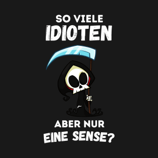 So Viele Idioten Nur Eine Sense Ironie Sarkasmus T-Shirt