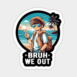 Bruh We Out I'm Leaving End School Retro Rainbow Sunglasses Magnet